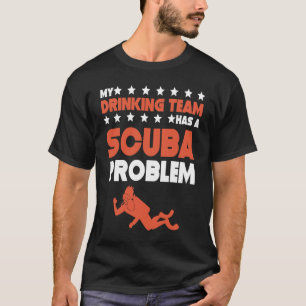 Camiseta Minha Equipe De Bebendos Tem Um Problema Scuba Mer