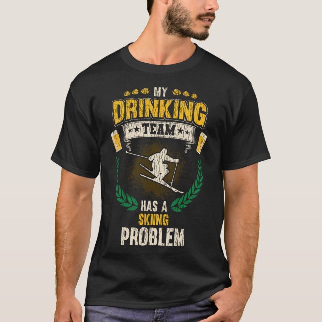 Camiseta Minha Equipe de Bebida Tem um Problema de Esqui Es (Frente)