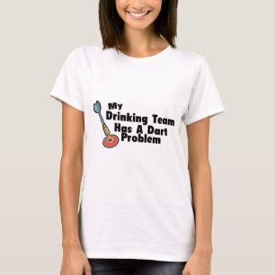 Camiseta Minha equipe do bebendo tem um problema do dardo
