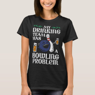 Camiseta Minha Equipe Tem Um Problema De Boliche Engraçado