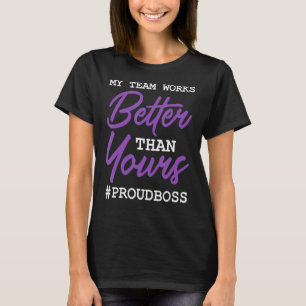 Camiseta minha equipe trabalha melhor do que os funcionário