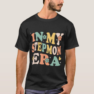 Camiseta Minha Era de Madrasta Divertida Sarcástica Groovy 