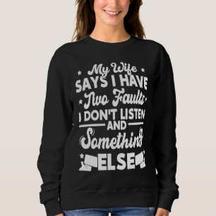Camiseta Minha esposa diz que eu tenho dois defeitos, eu nã