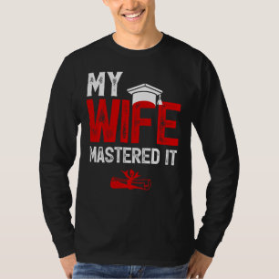 Camiseta Minha esposa dominou o mestrado da esposa