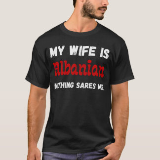 Camiseta Minha esposa é albanesa, nada me assusta, citação