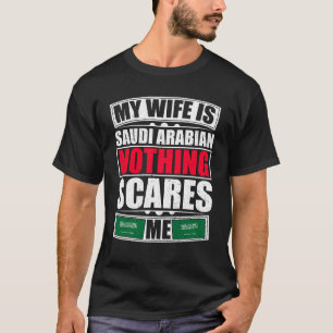 Camiseta Minha Esposa É Árabe Saudita Nada Me Assusta