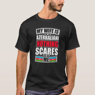 Camiseta Minha Esposa É Azerbaijão Nada Me Assusta Azerbaij