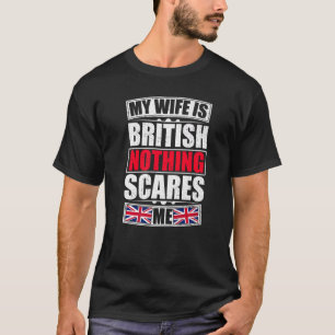 Camiseta Minha Esposa É Britânica Nada Me Assusta Reino Uni