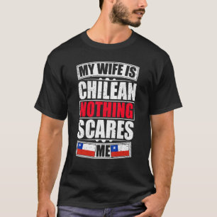 Camiseta Minha Esposa É Chilena Nada Me Assusta Bandeira Ch