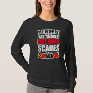 Camiseta Minha Esposa É Do Timor Leste Nada Me Assusta Este