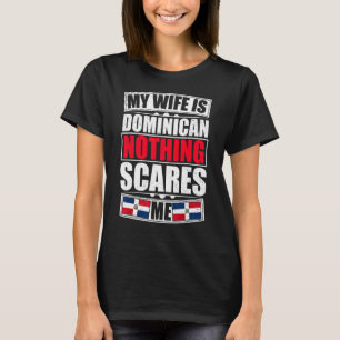 Camiseta Minha Esposa É Dominicana Nada Me Assusta Dominica