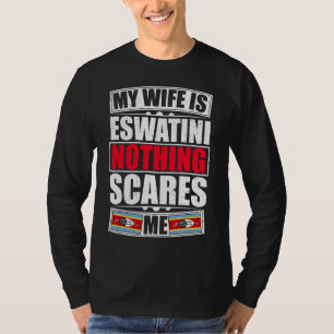 Camiseta Minha Esposa É Eswatini Nada Me Assusta Eswatini F