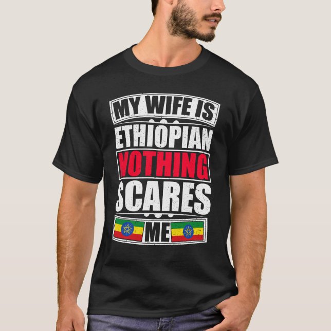 Camiseta Minha Esposa É Etíope Nada Me Assusta (Frente)