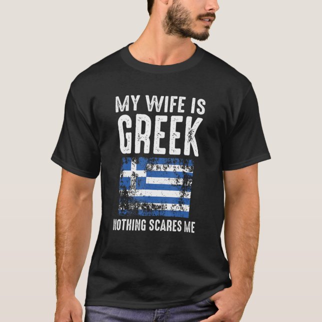 Camiseta Minha Esposa É Grega, Nada Me Assusta Do Marido (Frente)