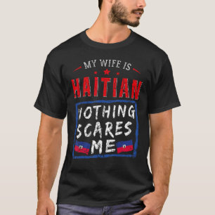 Camiseta Minha Esposa É Haitiana Nada Me Assusta O Haiti Ro