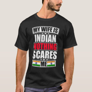 Camiseta Minha Esposa É Indiana Nada Me Assusta Bandeira Ín