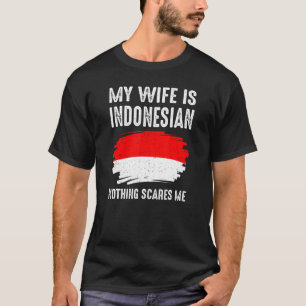 Camiseta Minha Esposa É Indonésia Nada Me Assusta Bandeira