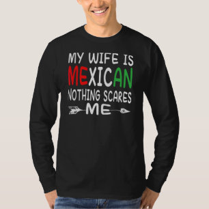 Camiseta Minha Esposa É Mexicana, Nada Me Assusta A Bandeir
