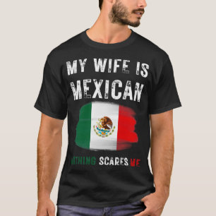 Camiseta Minha Esposa É Mexicana Nada Me Assusta A Bandeira
