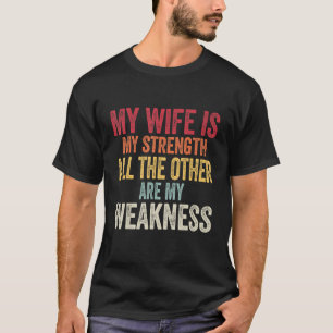 Camiseta Minha Esposa É Minha Força Outras Mulheres Engraça