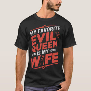 Camiseta Minha Esposa É Minha Rainha Má Favorita - Romance 
