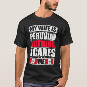 Camiseta Minha Esposa É Peruana Nada Me Assusta