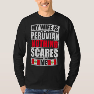 Camiseta Minha Esposa É Peruana Nada Me Assusta Bandeira Do