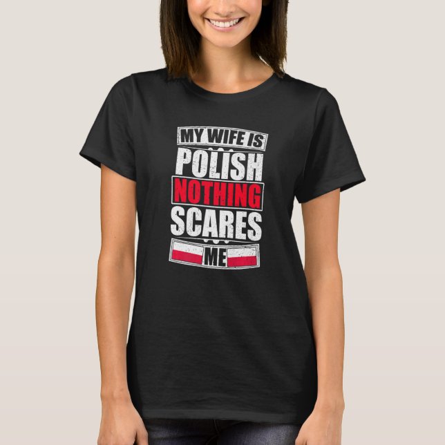 Camiseta Minha Esposa É Polonesa Nada Me Assusta Polônia Fl (Frente)