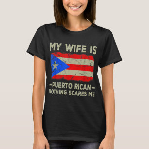 Camiseta Minha esposa é porto-riquenha. Nada me assusta Eng