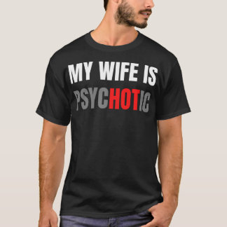 Camiseta Minha Esposa É Psicótica
