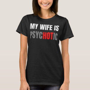 Camiseta Minha Esposa É Psicótica