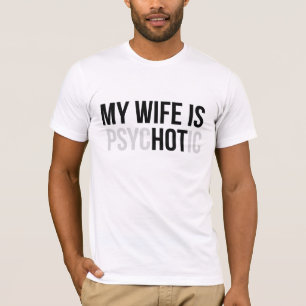 Camiseta Minha esposa é psicótica, marido engraçado