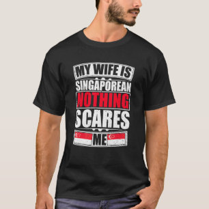 Camiseta Minha Esposa É Singapura Nada Me Assusta Singapura