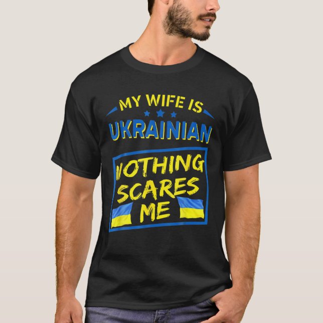 Camiseta Minha Esposa É Ucraniana Nada Me Assusta (Frente)