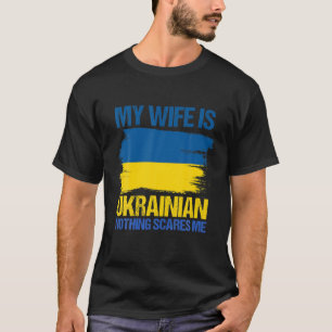 Camiseta Minha Esposa É Ucraniana Nada Me Assusta Ucraniana