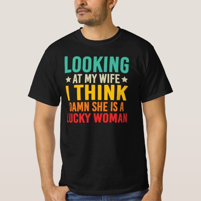 Camiseta Minha esposa é uma mulher sortuda Citação engraçad (Frente)
