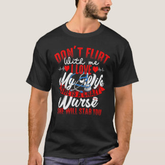 Camiseta Minha Esposa Ela É Uma Enfermeira Louca Ela Vai Te