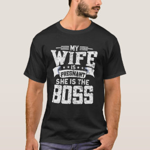 Camiseta Minha Esposa Está Grávida Ela É O Pai Do Chefe T