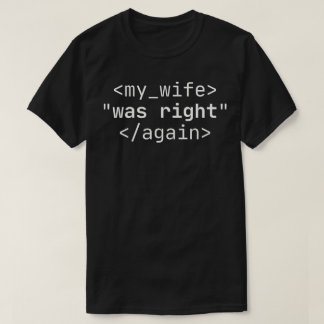 Camiseta Minha Esposa Estava Certa Novamente
