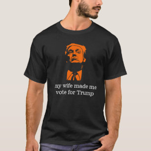 Camiseta "Minha esposa fez-me votar para o T dos homens do