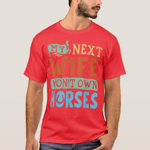 Camiseta Minha Esposa Ganhou Cavalos Próprios