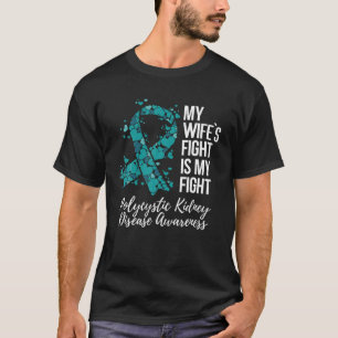 Camiseta Minha esposa luta contra doença renal policística