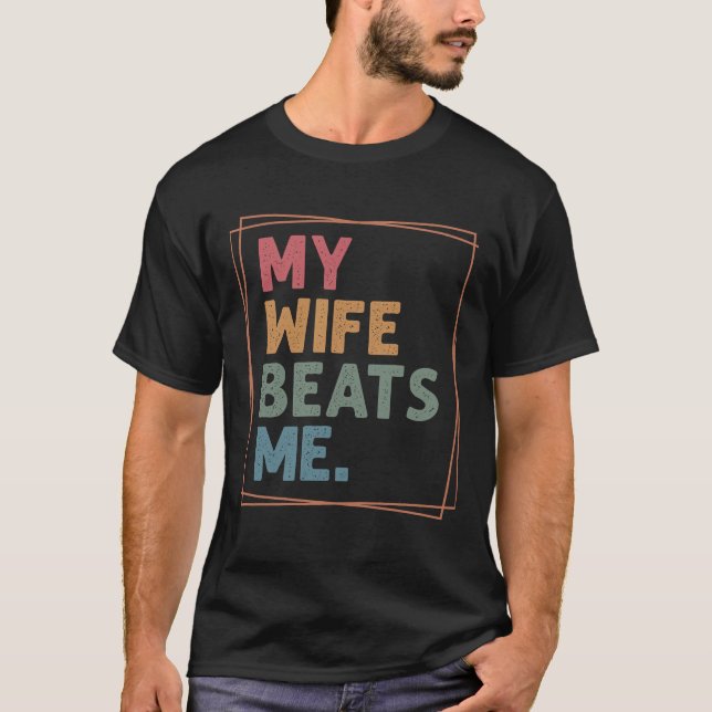 Camiseta Minha Esposa Me Bate (Frente)