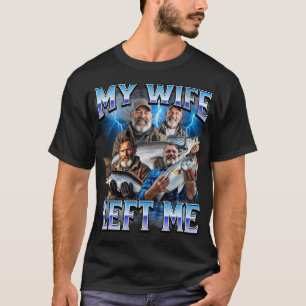 Camiseta Minha Esposa Me Deixou