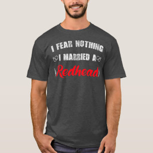 Camiseta Minha esposa ruiva Não Tenho Medo De Nada Que Eu C