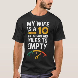 Camiseta Minha esposa tem 10 anos, assim como seus milhões