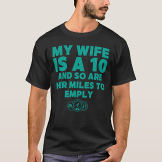 Camiseta Minha Esposa Tem 10 Anos E Os Miles Dela São Engra