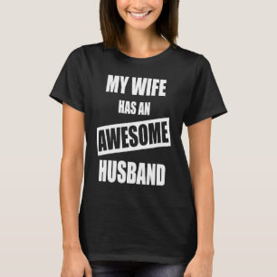 Camiseta Minha Esposa Tem Um Marido Incrível Para Pai
