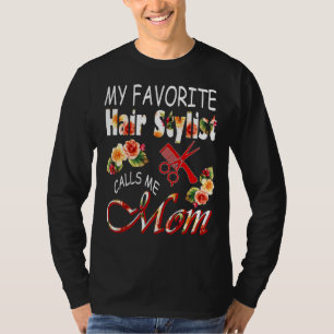 Camiseta Minha Estilista De Cabelos Favorita Me Chama Mãe F