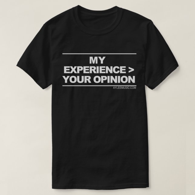 Camiseta minha experiência > sua opinião (Frente do Design)